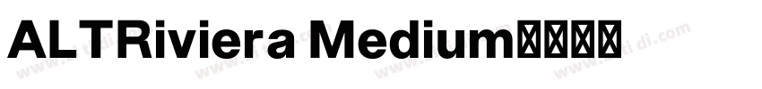 ALTRiviera Medium字体转换
